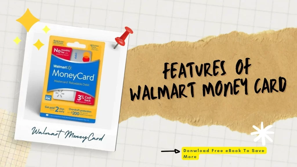 Features Of Walmart Money Card or Walmart MoneyCard Benefits by walmart-money-Card.com