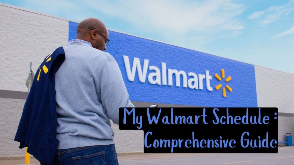 My Walmart Schedule : A Comprehensive Guide for Walmart Associates By Walmart-Money-Card.Com