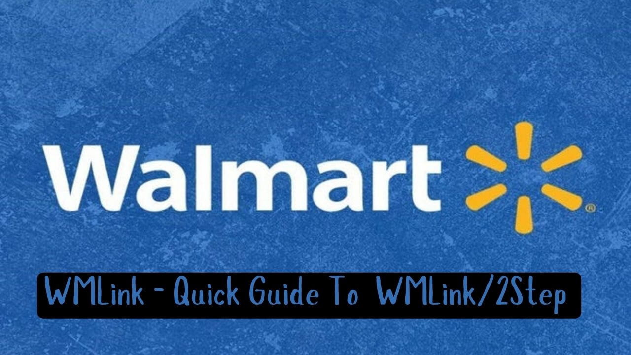 WMLink - Quick Guide To [ WMLink/2Step ] https://walmart-money-card.com/